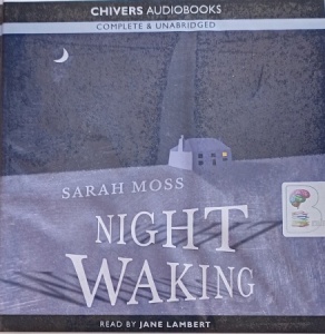 Night Waking written by Sarah Moss performed by Jane Lambert on Audio CD (Unabridged)